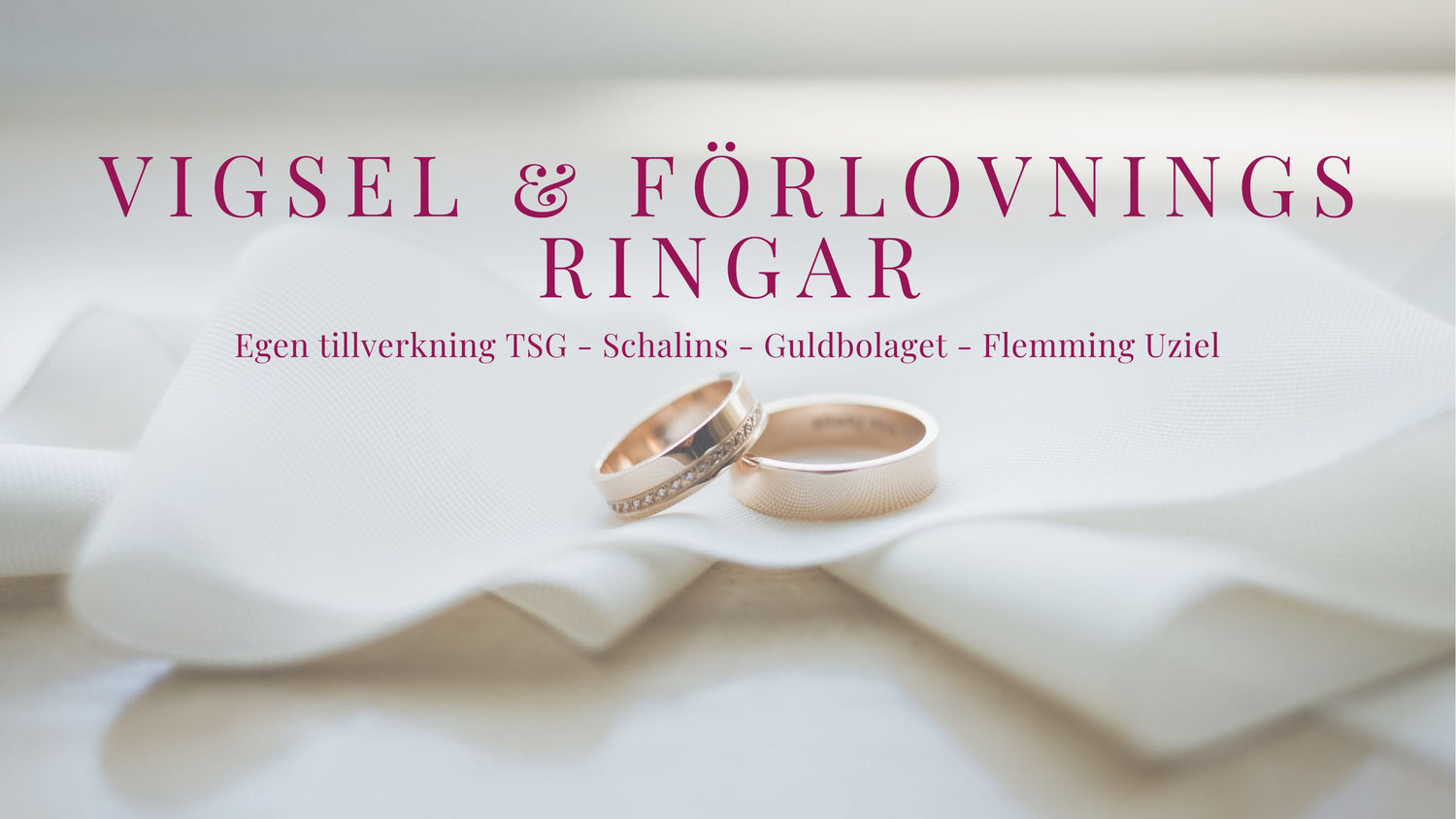 Vigsel- & förlovningsringar